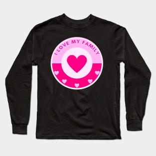 I Love My family Long Sleeve T-Shirt